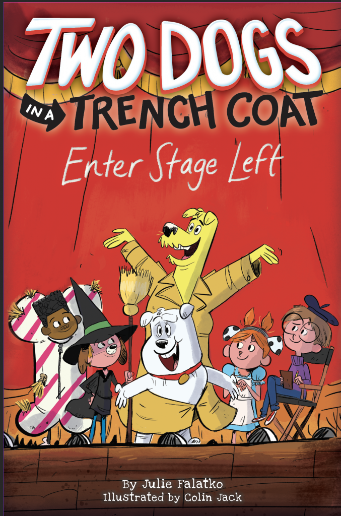 The cover of Two Dogs in a Trench Coat Enter Stage left: two dogs stacked on top of each other, in a trench coat, pretending to be a human student. They are on a stage with their human classmates, performing a play.
